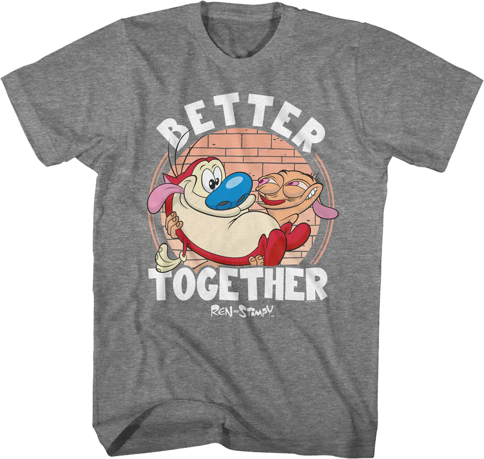 Better Together Ren And Stimpy T-Shirt