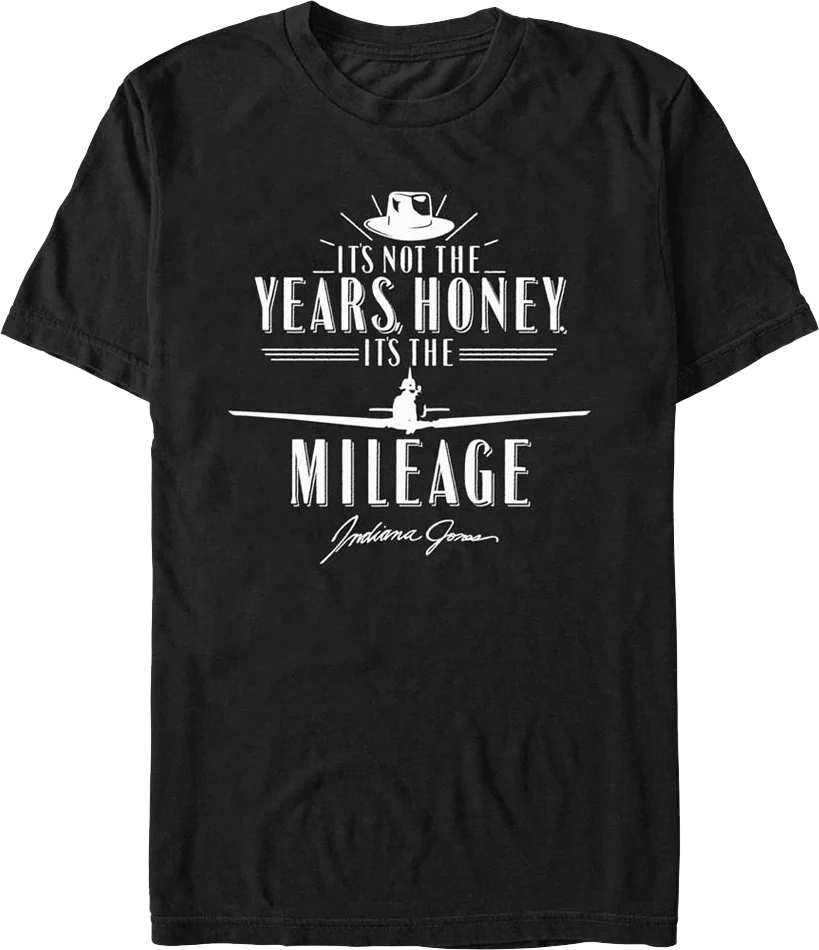 Black It's Not The Years It's The Mileage Indiana Jones T-Shirt