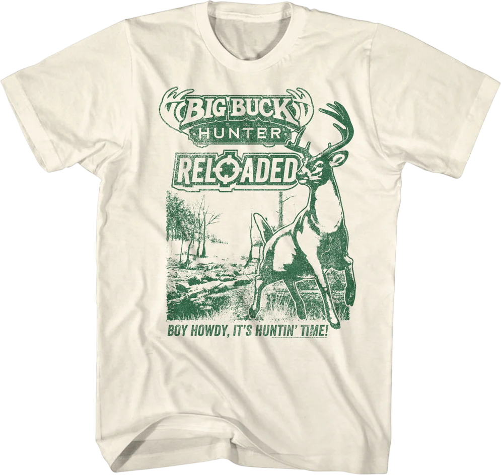 Boy Howdy It's Huntin' Time Big Buck Hunter Reloaded T-Shirt