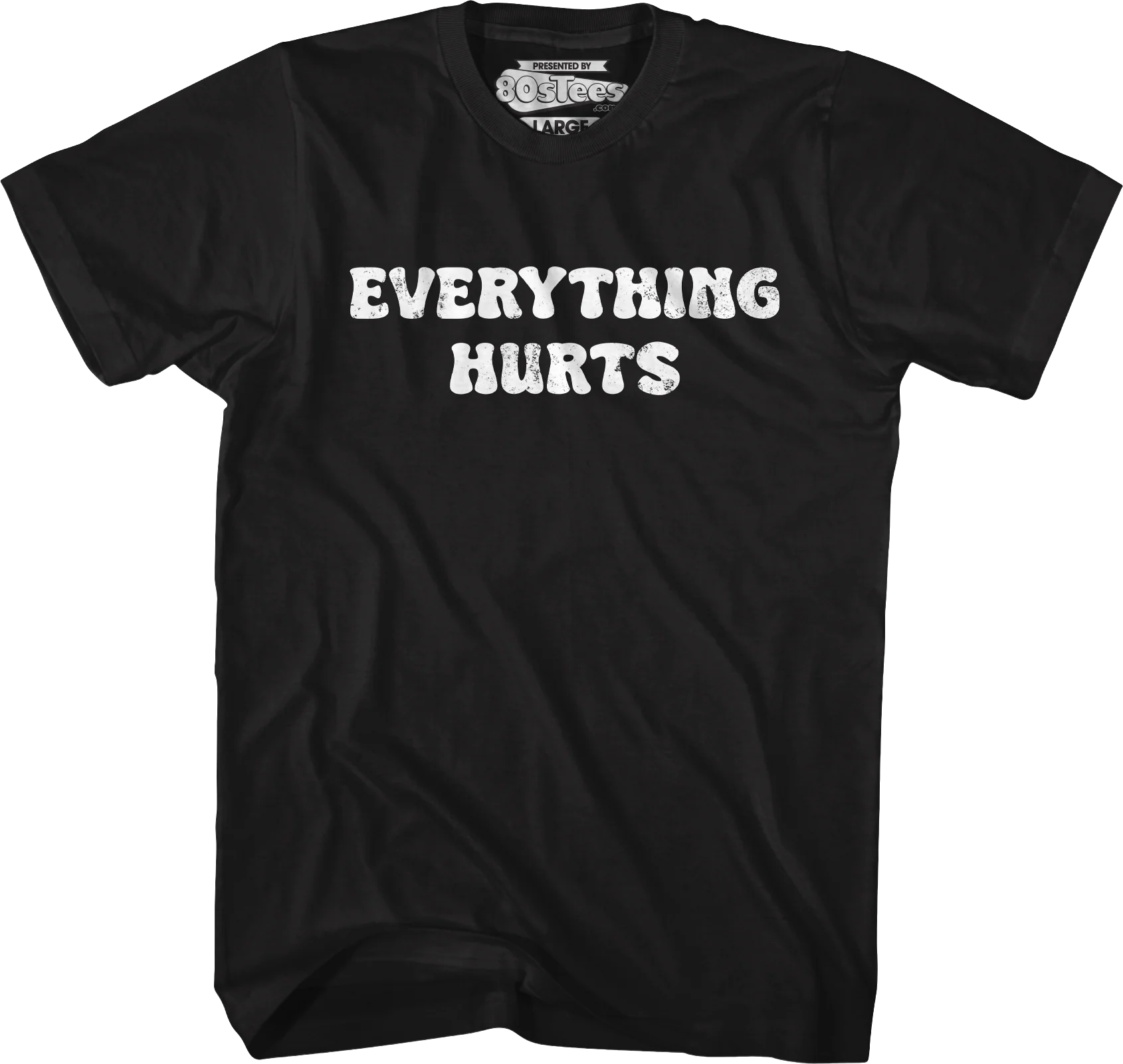 Everything Hurts T-Shirt