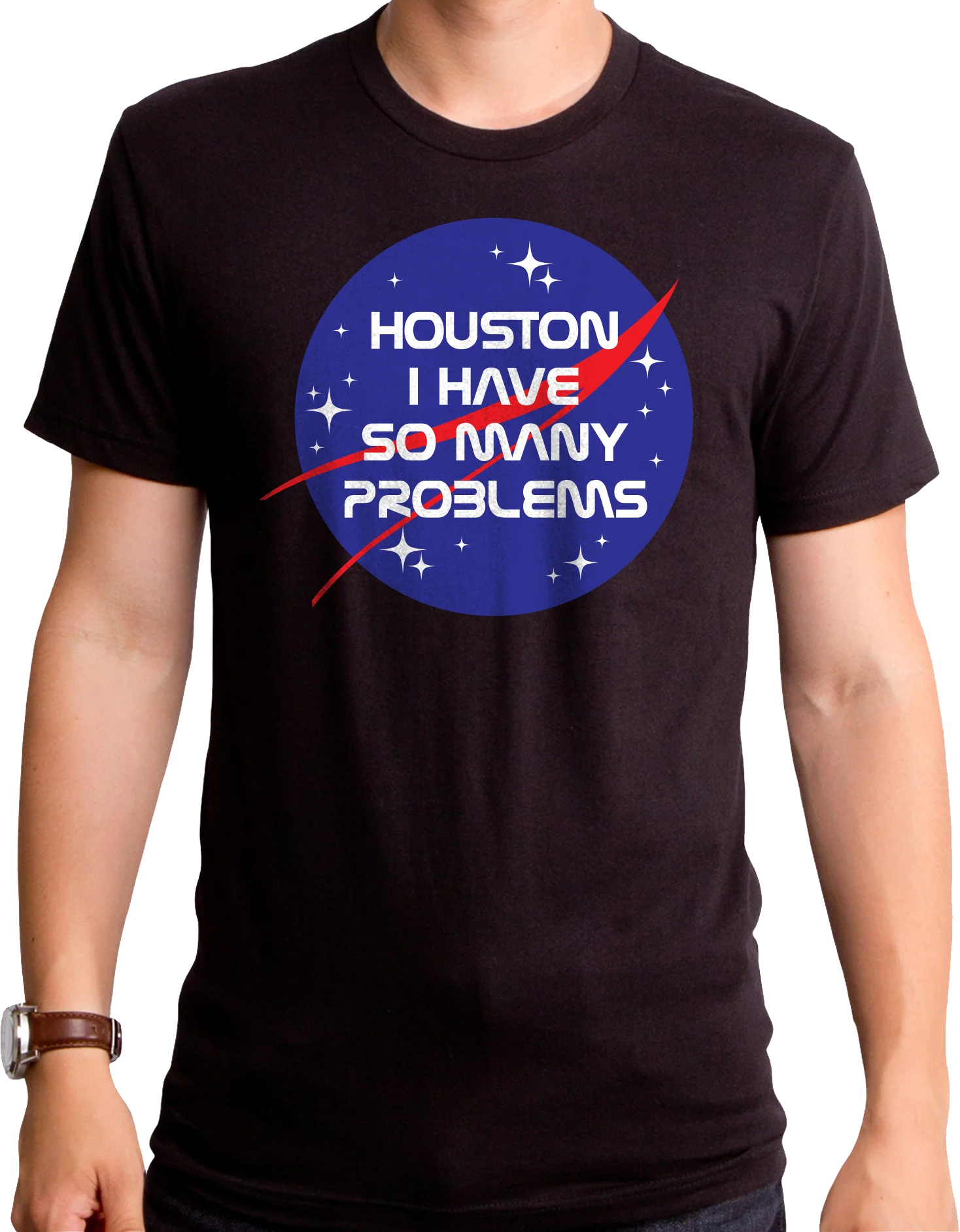 Houston I Have So Many Problems NASA T-Shirt