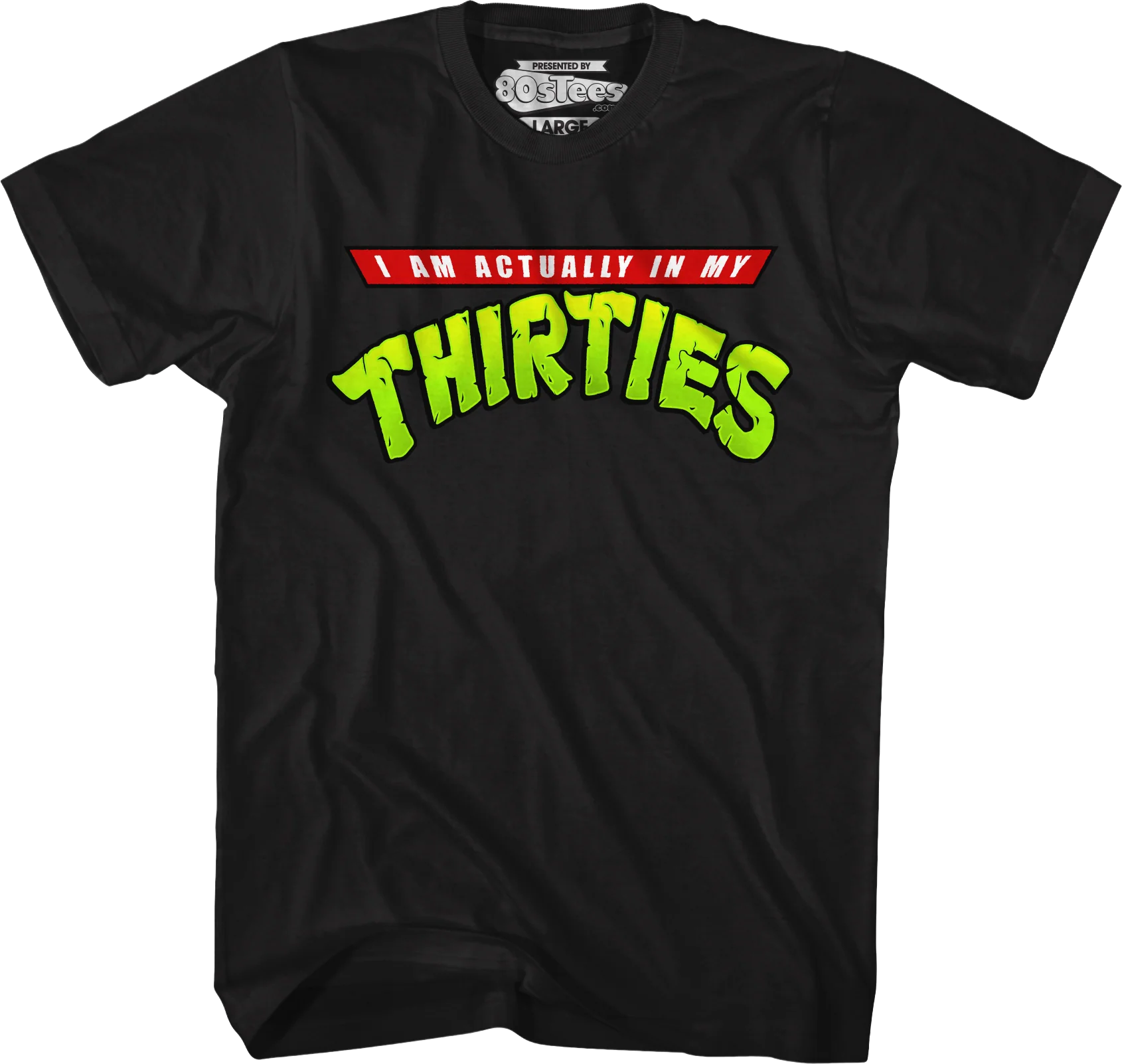 I Am Actually In My Thirties T-Shirt