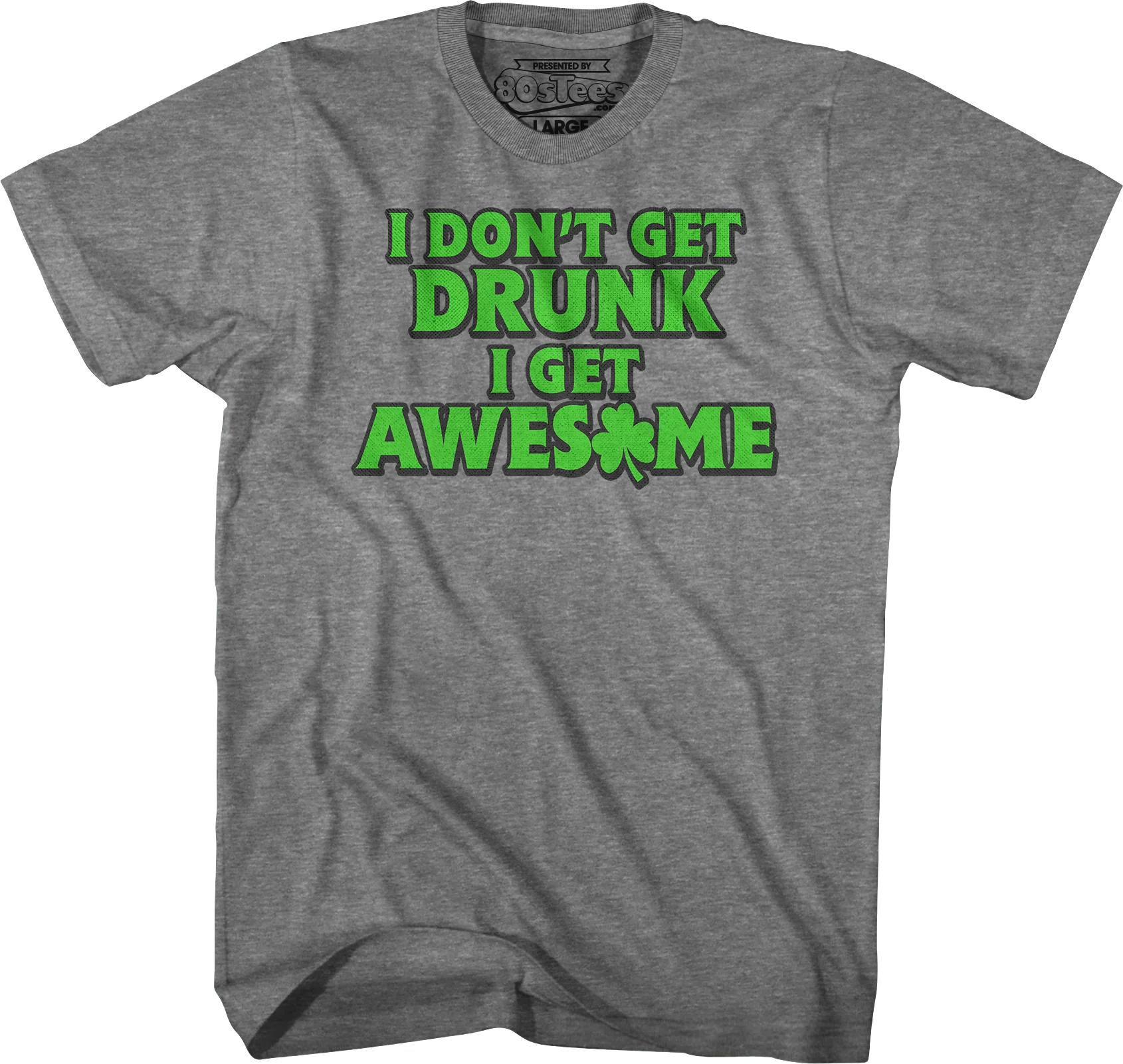 I Don't Get Drunk I Get Awesome T-Shirt - Image 3