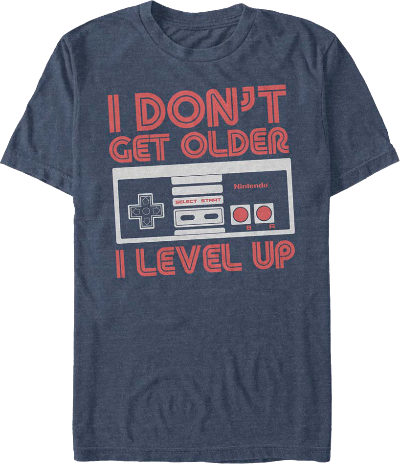 I Don't Get Older I Level Up Nintendo T-Shirt