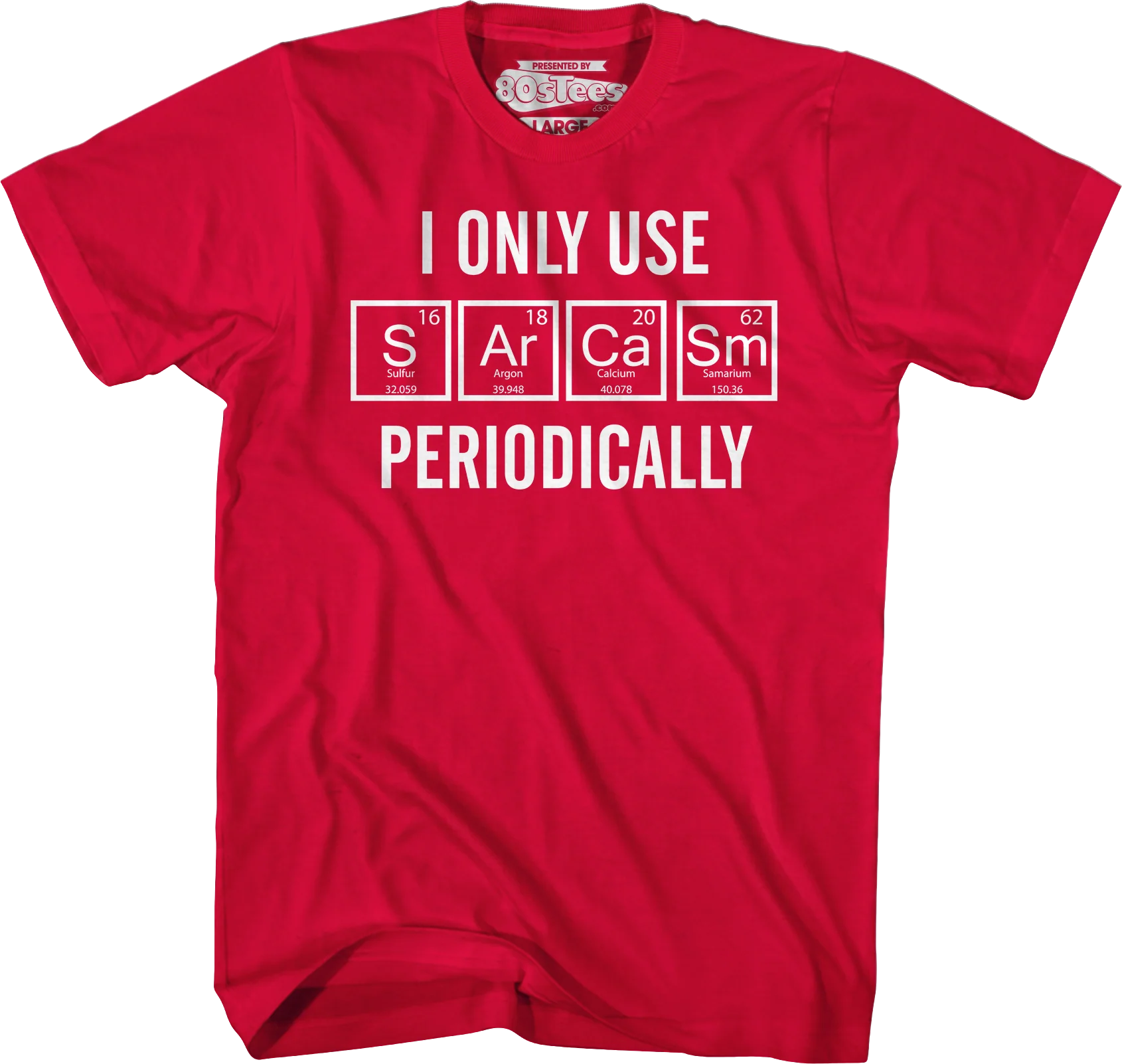 I Only Use Sarcasm Periodically T-Shirt - Image 6