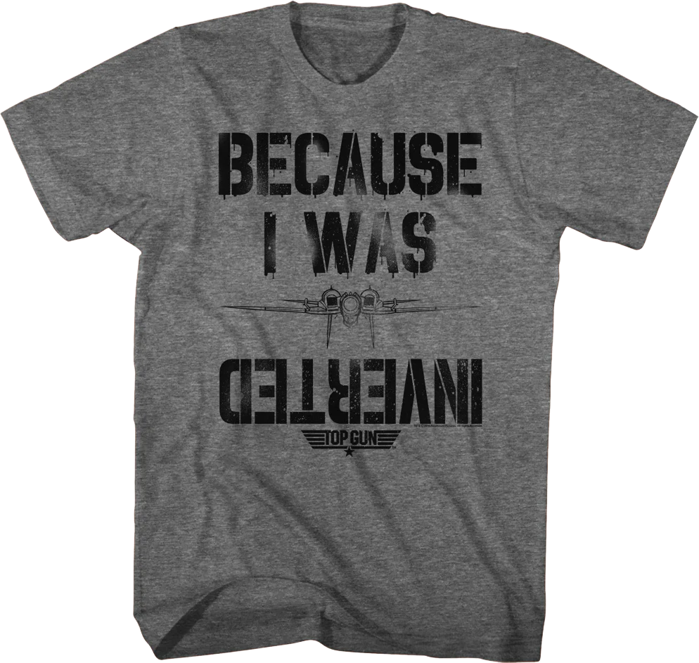 I Was Inverted Top Gun Shirt