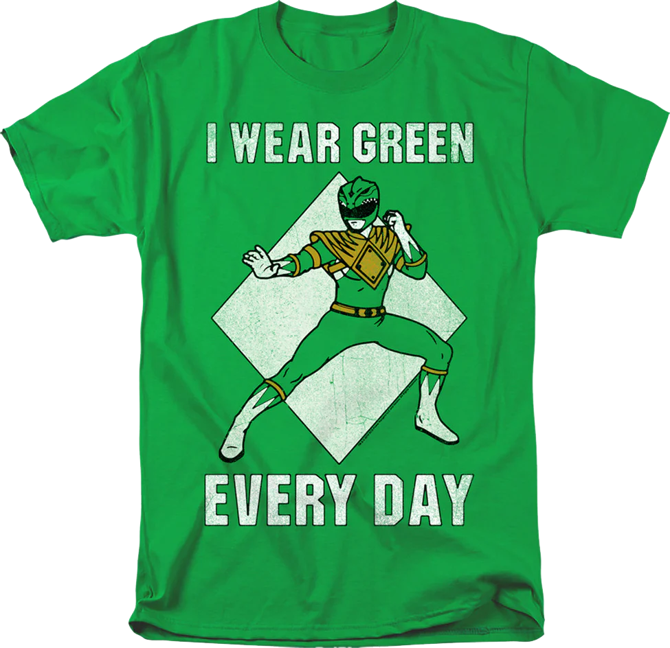 I Wear Green Every Day Mighty Morphin Power Rangers T-Shirt