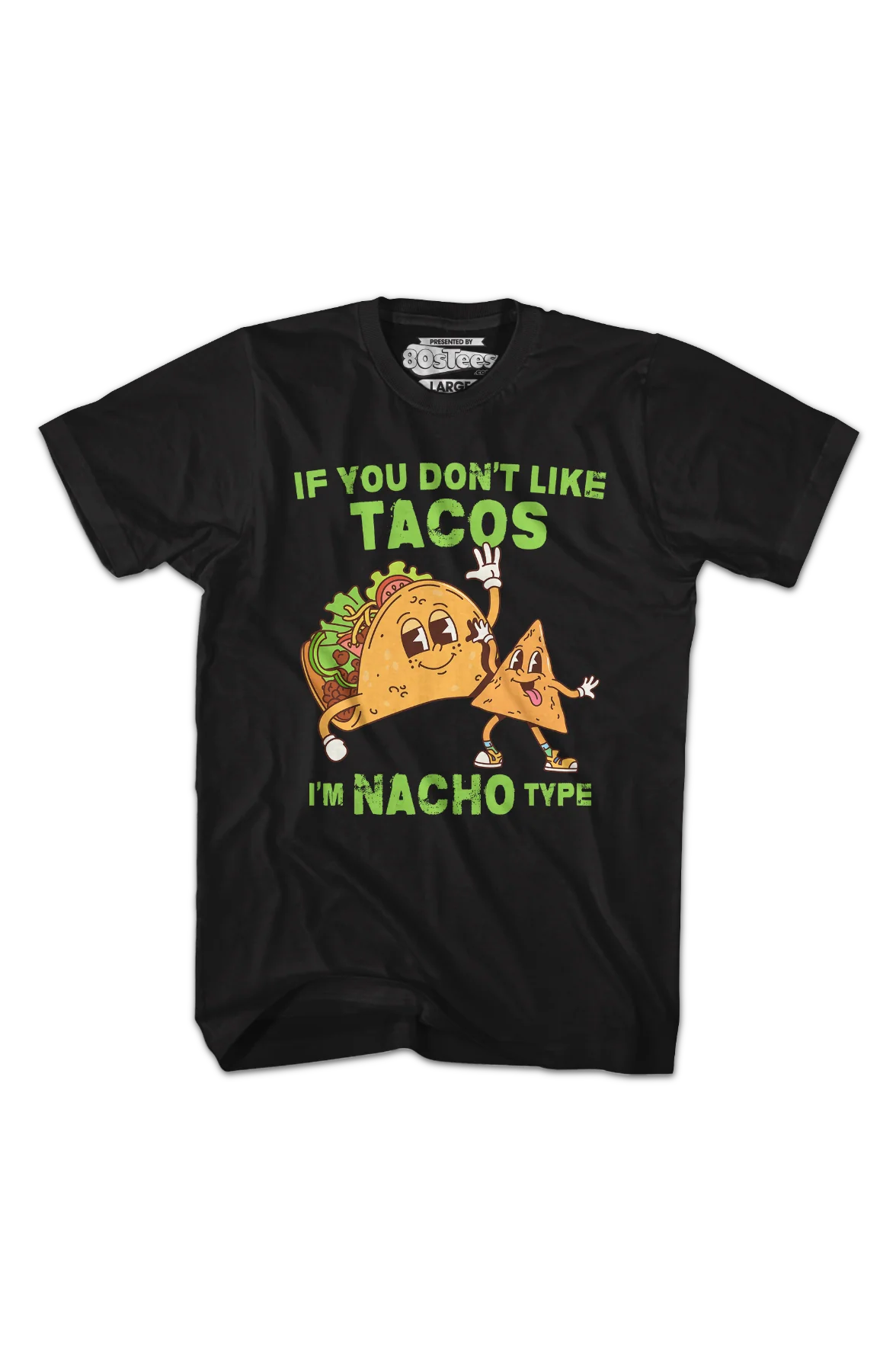 If You Don't Like Tacos I'm Nacho Type T-Shirt - Image 2