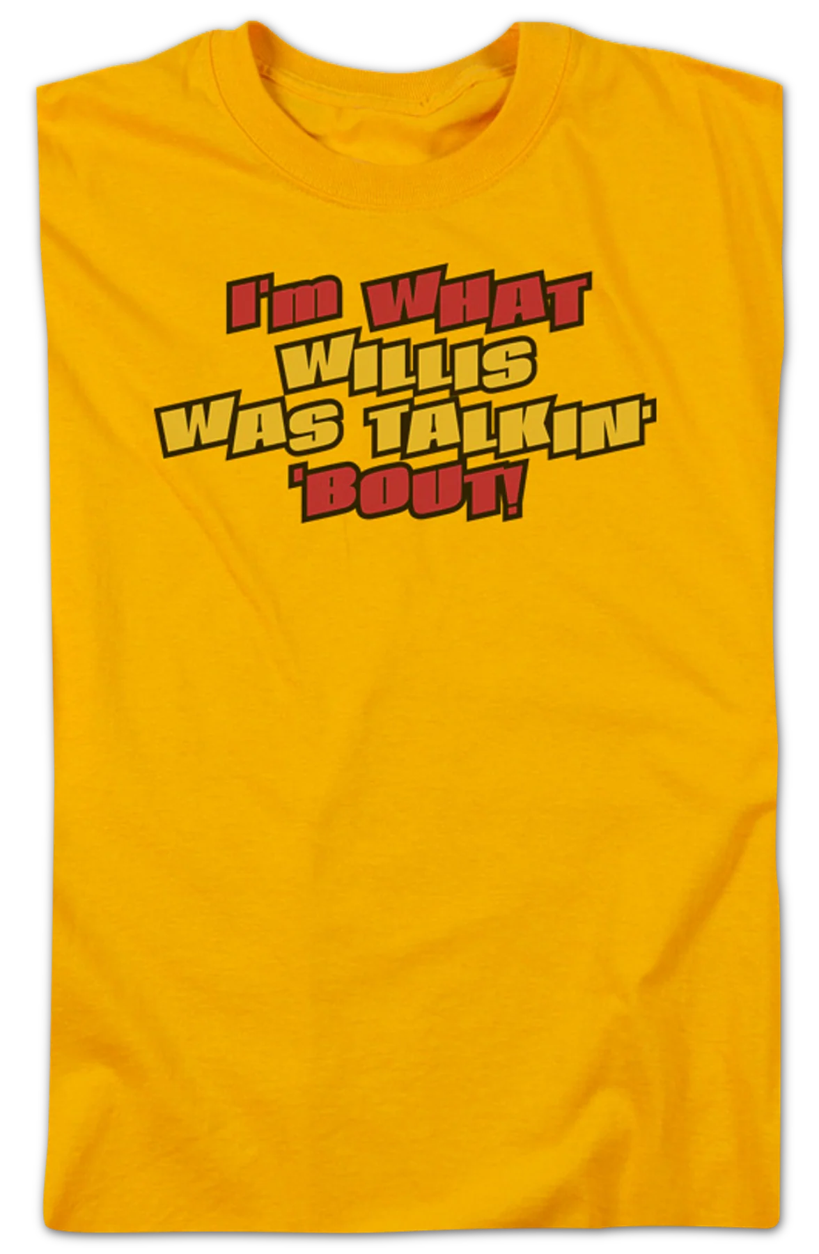 I'm What Willis Was Talkin' 'Bout Shirt - Image 2