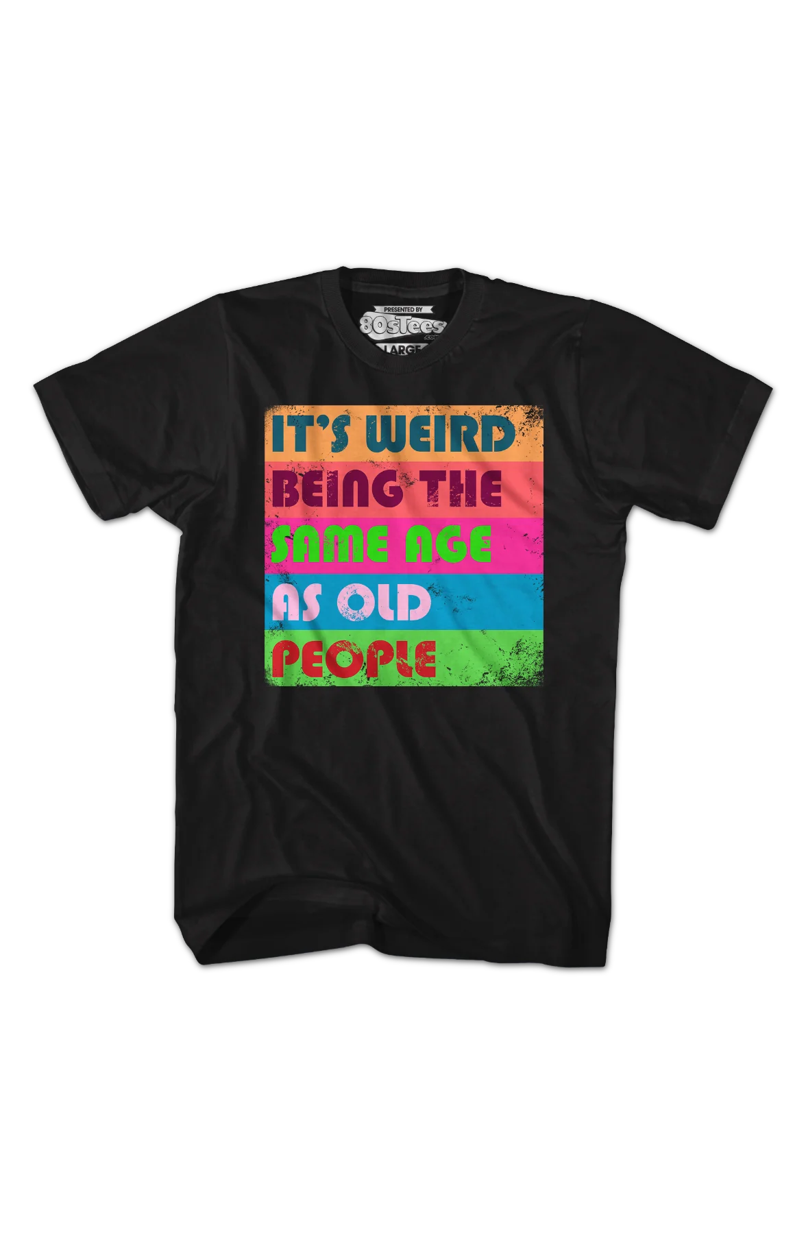It's Weird Being The Same Age As Old People T-Shirt - Image 2