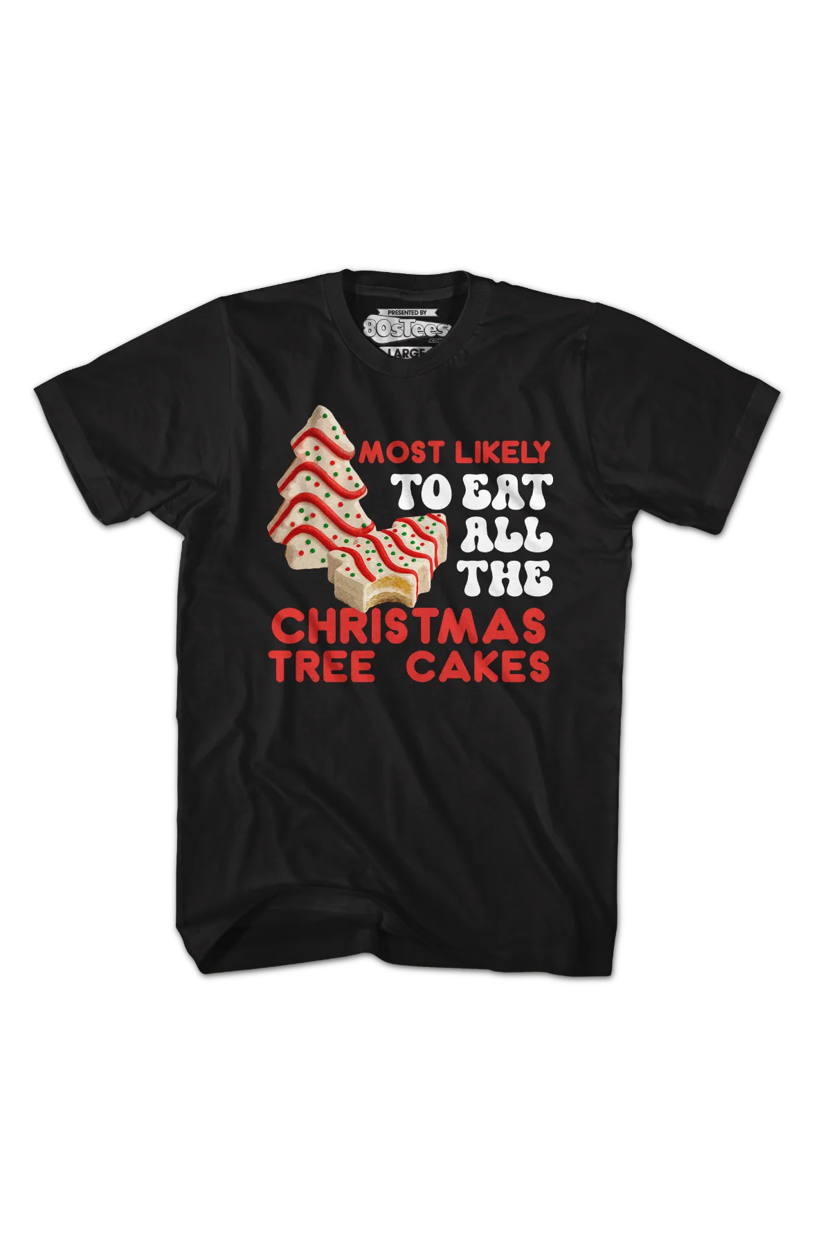 Most Likely To Eat All The Christmas Tree Cakes T-Shirt - Image 2