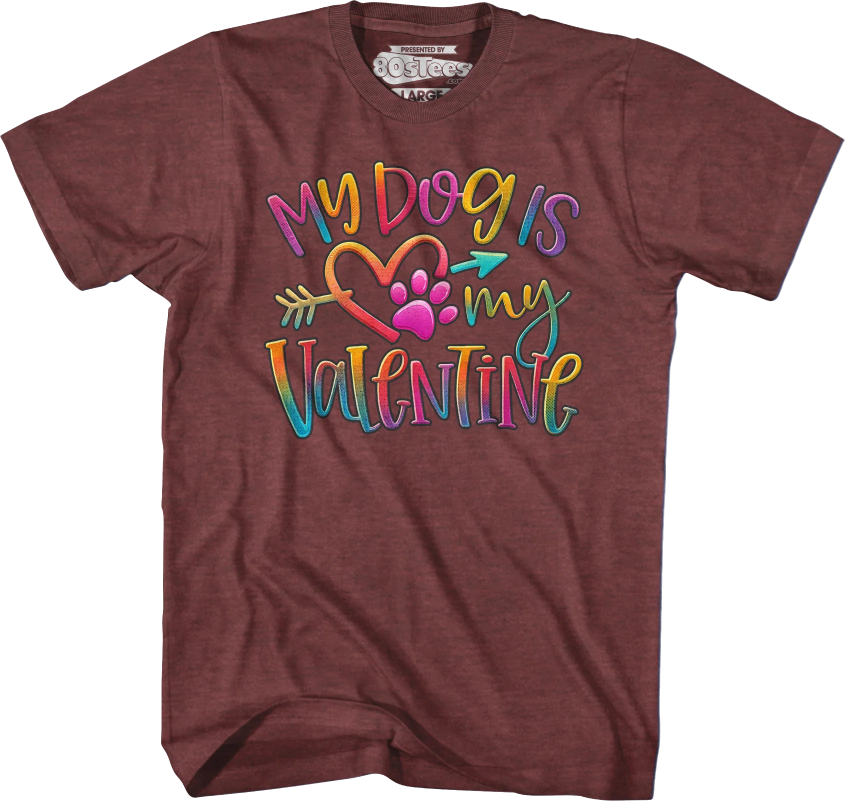 My Dog Is My Valentine T-Shirt - Image 7