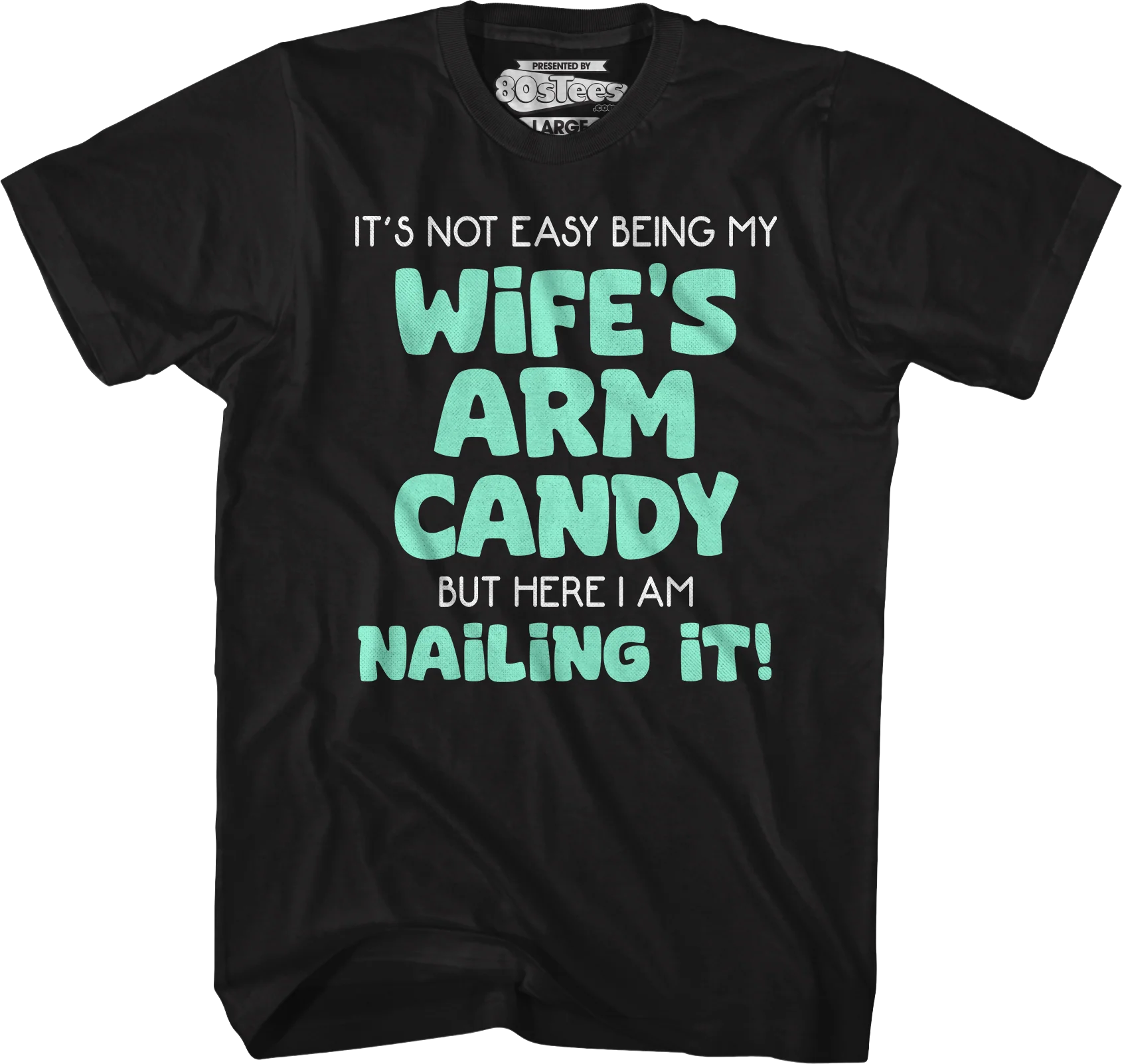 My Wife's Arm Candy T-Shirt