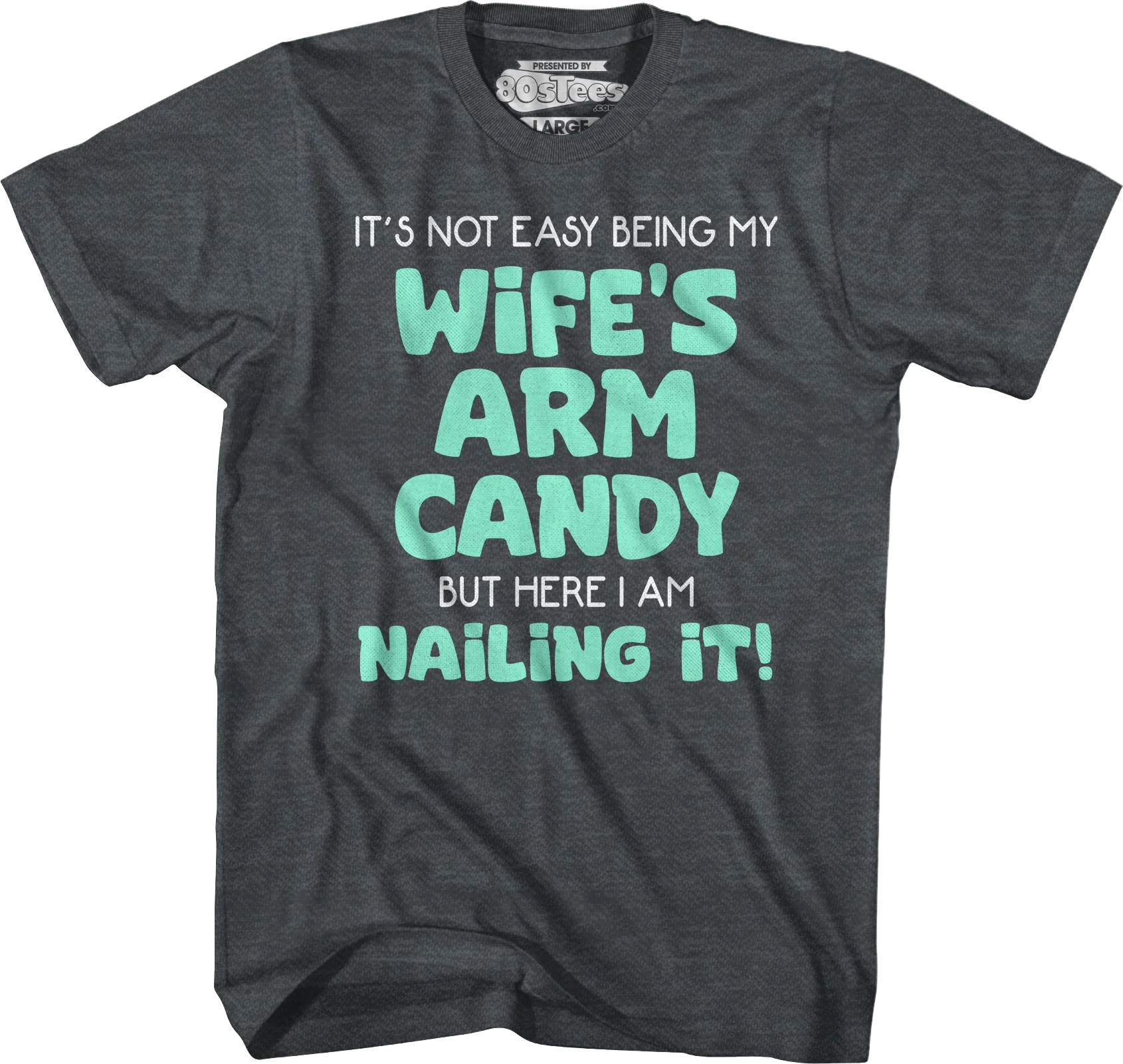 My Wife's Arm Candy T-Shirt - Image 3