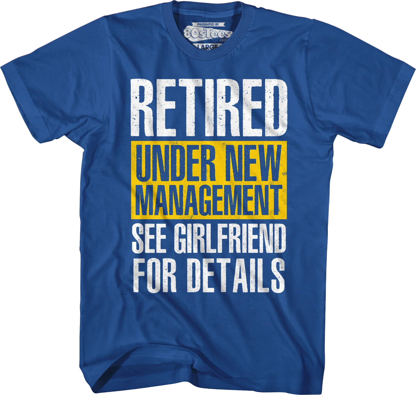 Retired Under New Management See Girlfriend For Details T-Shirt - Image 3