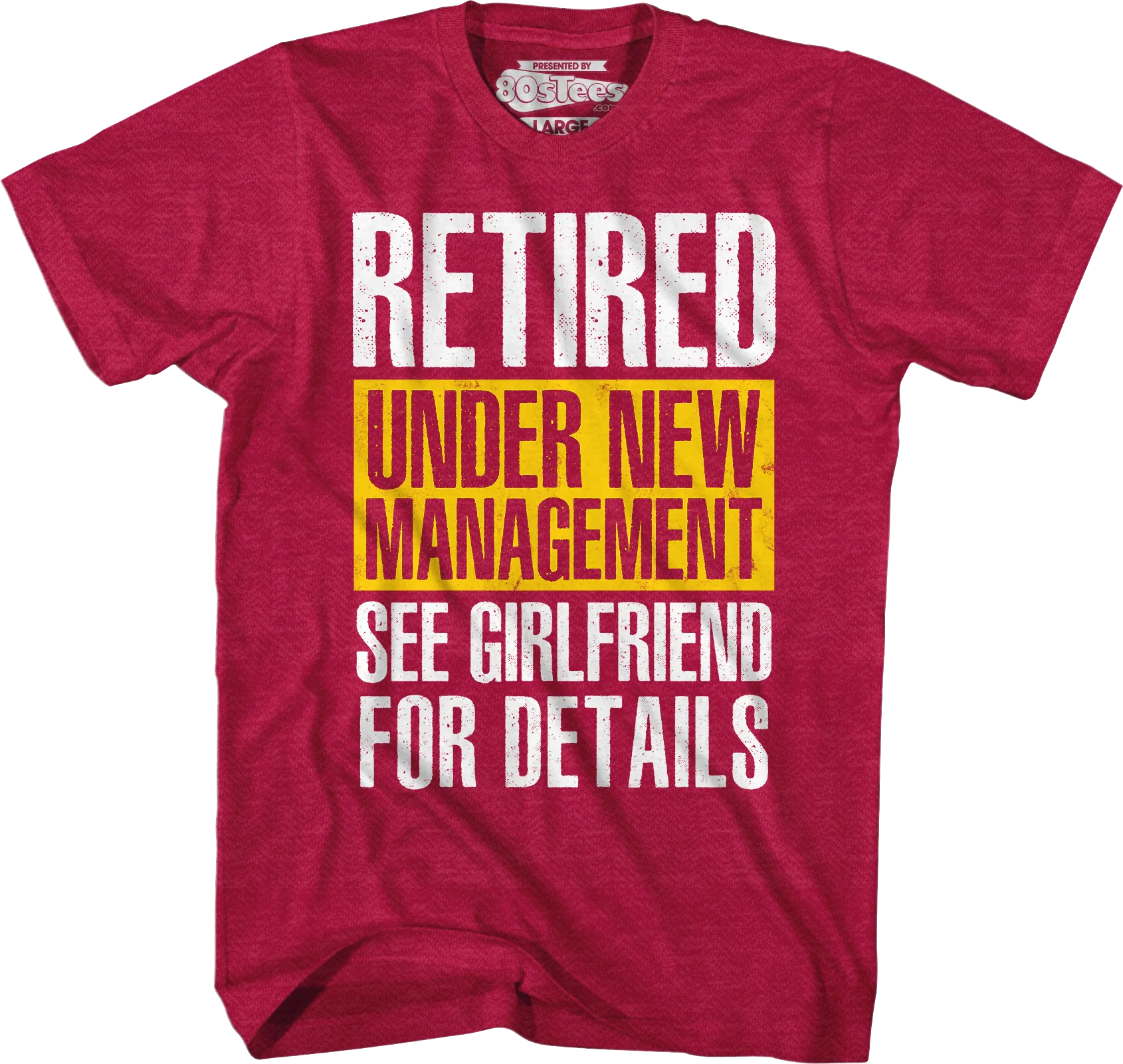 Retired Under New Management See Girlfriend For Details T-Shirt - Image 4