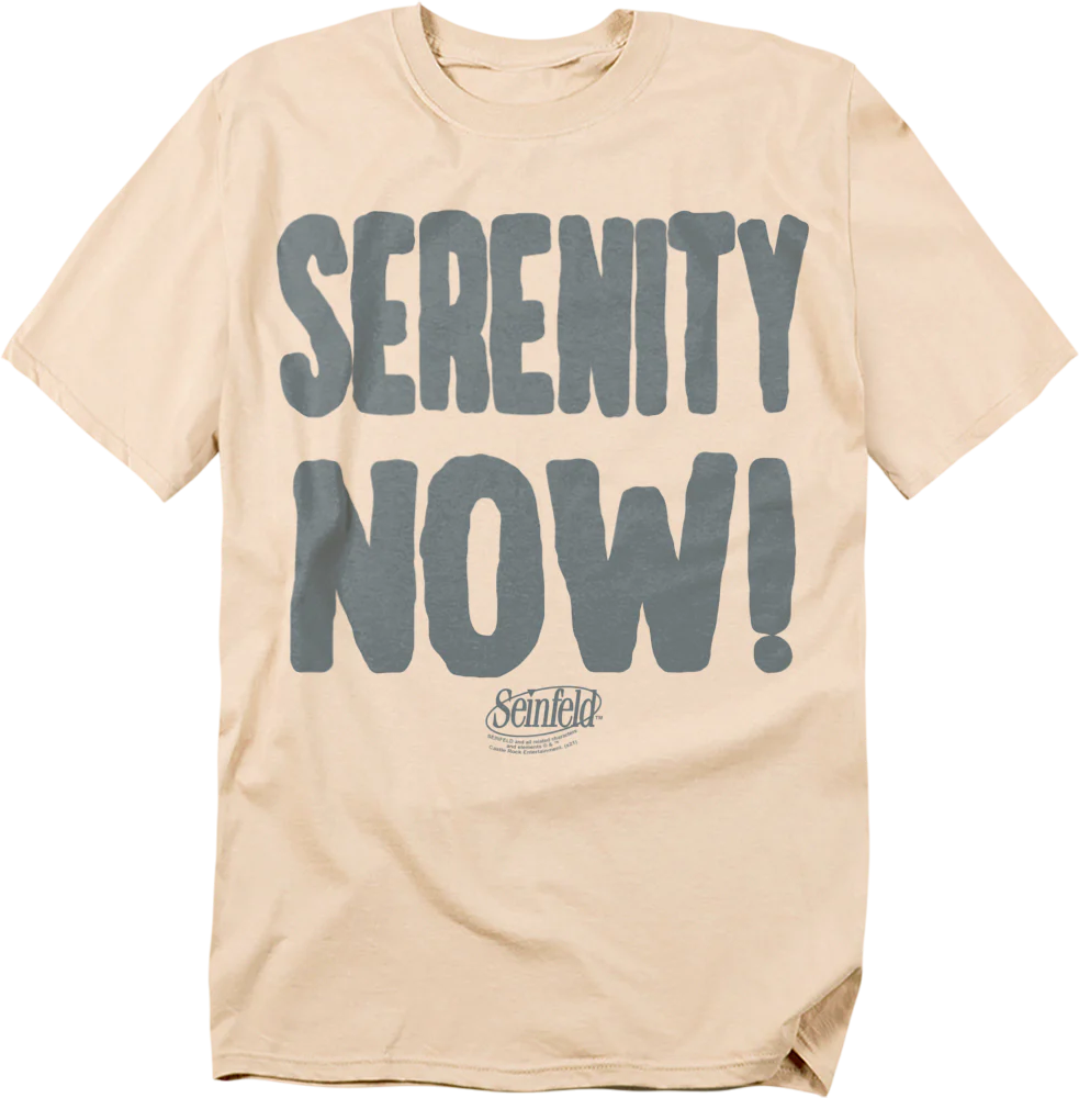 Serenity Now Seinfeld T-Shirt