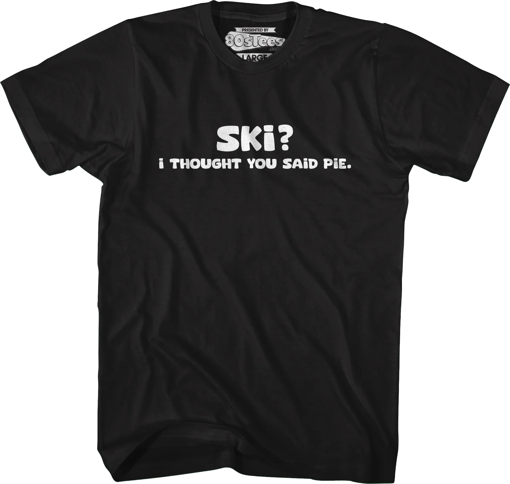 Ski? I Thought You Said Pie T-Shirt