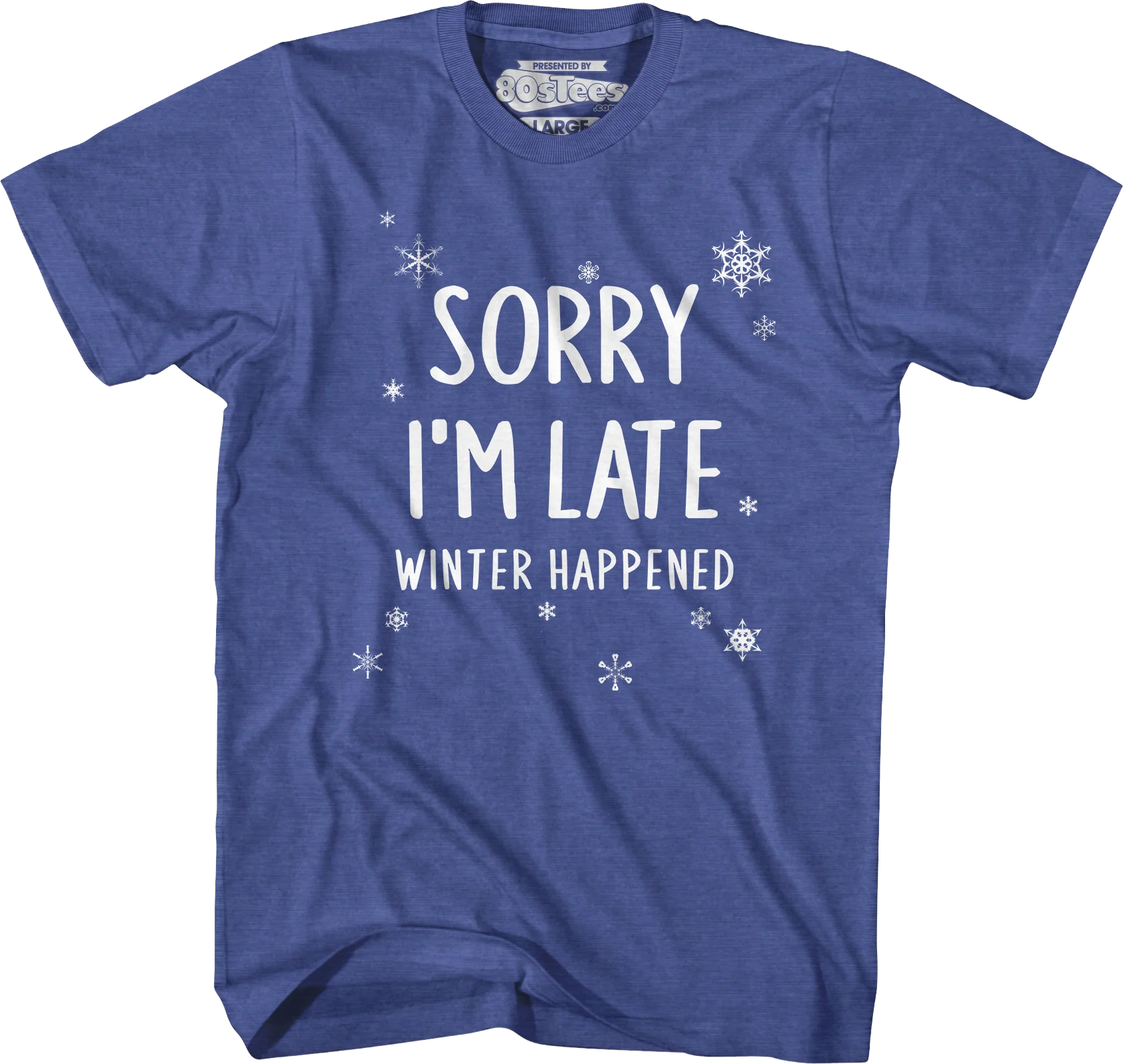 Sorry I'm Late Winter Happened T-Shirt - Image 3