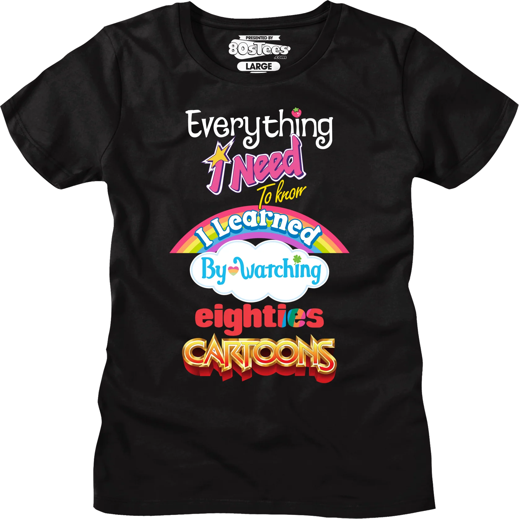 Womens Classic Everything I Need To Know Eighties Cartoons Shirt