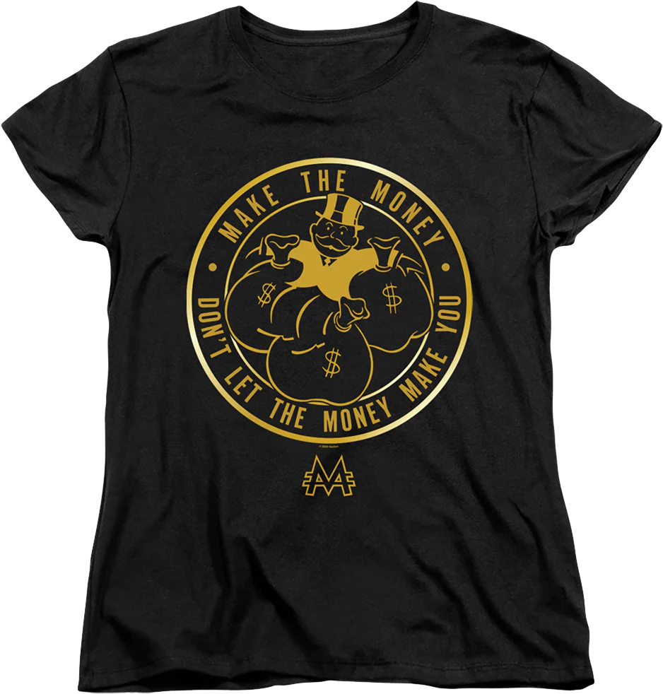 Womens Don't Let The Money Make You Monopoly Shirt