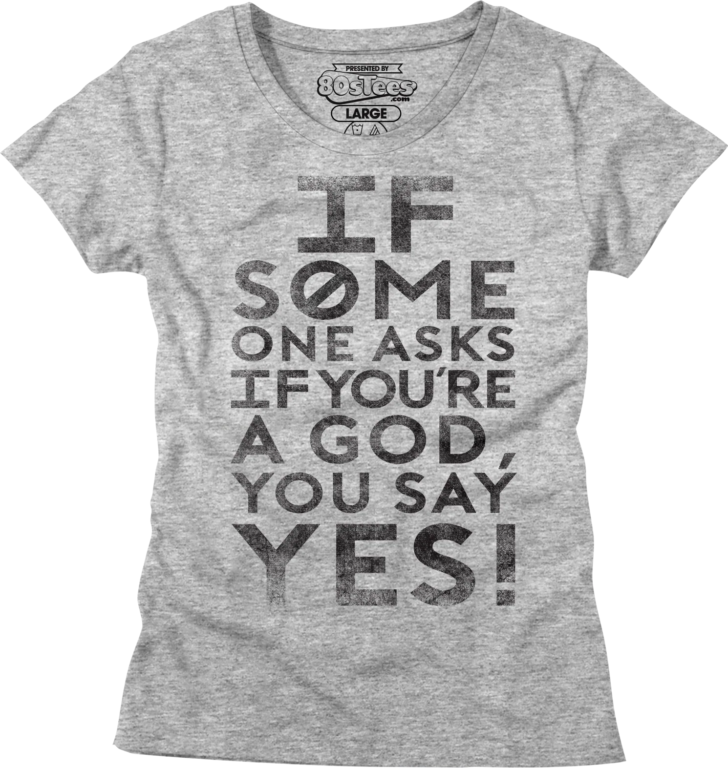 Womens If Someone Asks You If You're A God You Say Yes Shirt