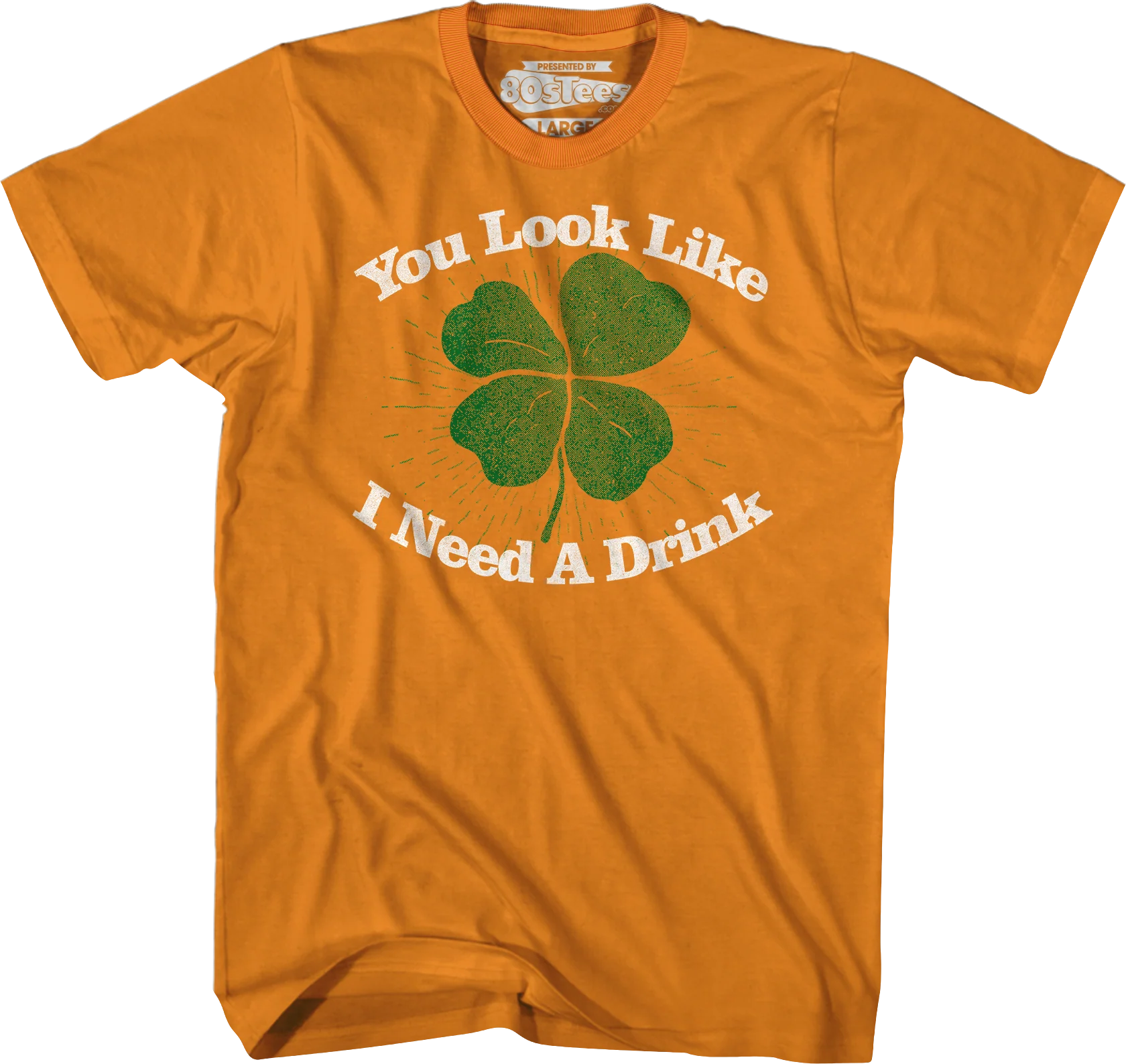 You Look Like I Need A Drink St. Patrick's Day T-Shirt - Image 10